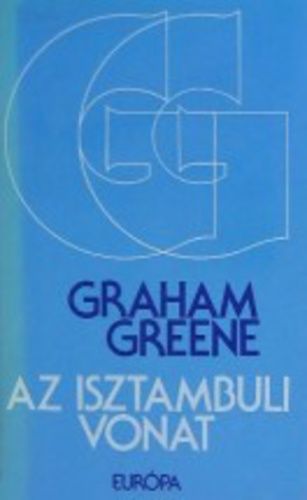 Graham Greene Az isztambuli vonat