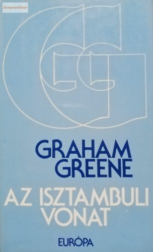 Graham Greene Az isztambuli vonat