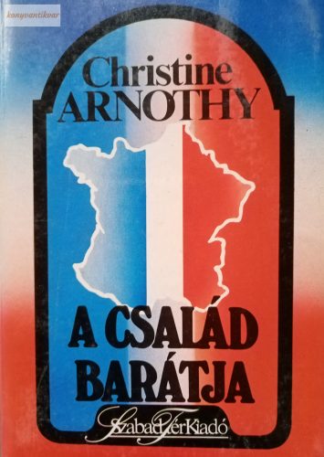 Christine Arnothy: A család barátja