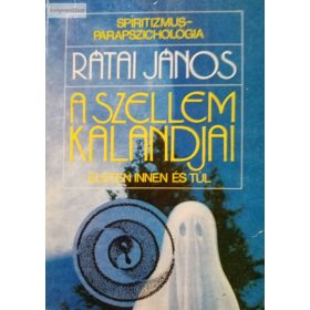 Rátai János: A szellem kalandjai életen innen és túl