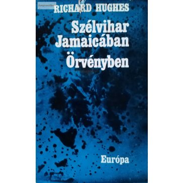 Richard Hughes: Szélvihar Jamaikában / Örvényben