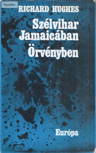 Richard Hughes: Szélvihar Jamaikában / Örvényben