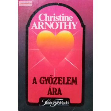 Christine Arnothy: A győzelem ára