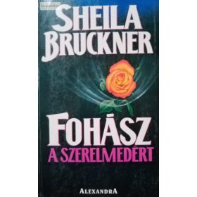 Sheila Bruckner: Fohász a szerelmedért