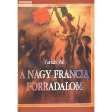 Farkas Pál: A nagy francia forradalom