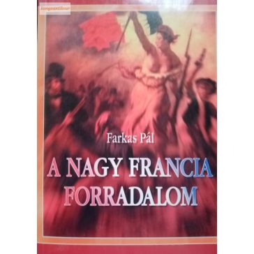 Farkas Pál: A nagy francia forradalom