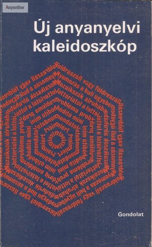 Felde Györgyi – Grétsy László (szerk.): Új anyanyelvi kaleidoszkóp