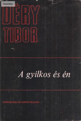 Déry Tibor: A gyilkos és én