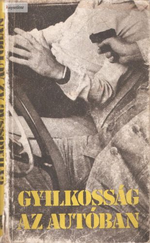 Moldován Tamás (szerk.) · Balogh László (szerk.) Gyilkosság ​az autóban 