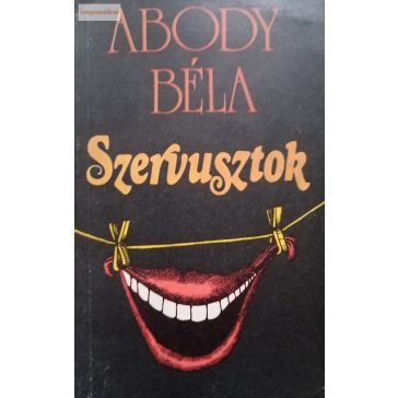 Abody Béla: Szervusztok