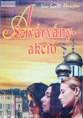Vic Scott-Hansen A Szivárvány-akció
