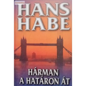 Hans Habe Hárman a határon át
