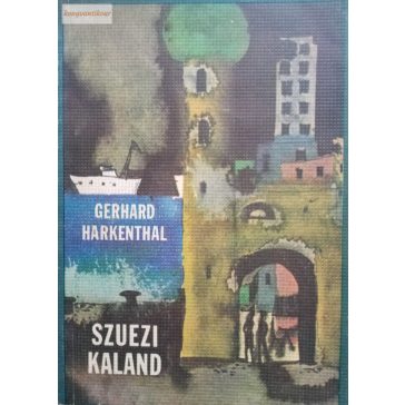 Gerhard Harkenthal: Szuezi kaland