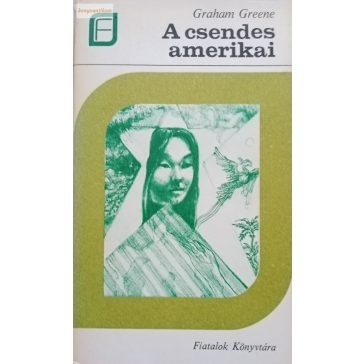 Graham Greene: A csendes amerikai 