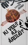 Pintér József: Ki volt az áruló? Pintér József: Ki volt az áruló?