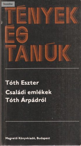 Tóth Eszter: Családi emlékek Tóth Árpádról