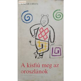 Lázár Ervin: A kisfiú meg az oroszlánok