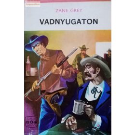Zane Grey: Vadnyugaton