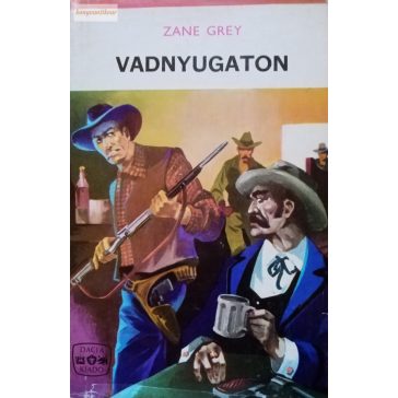 Zane Grey: Vadnyugaton