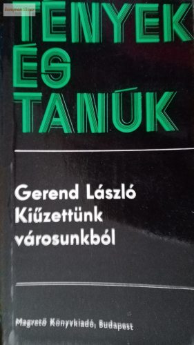 Gerend László: Kiűzettünk városunkból