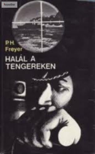 Paul Herbert Freyer Halál a tengereken