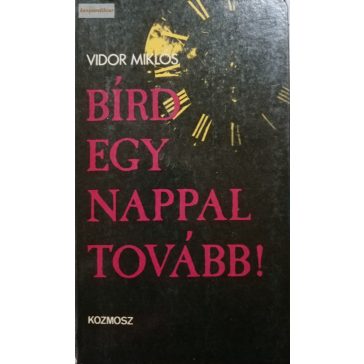 Vidor Miklós Bírd egy nappal tovább