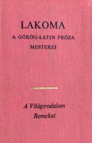 Simon Róbert (szerk.) Lakoma A görög-latin próza mesterei