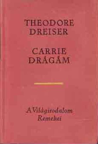 Theodore Dreiser: Carrie drágám
