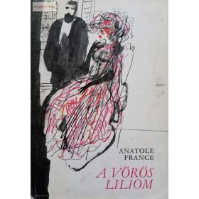 Anatole France: A vörös liliom