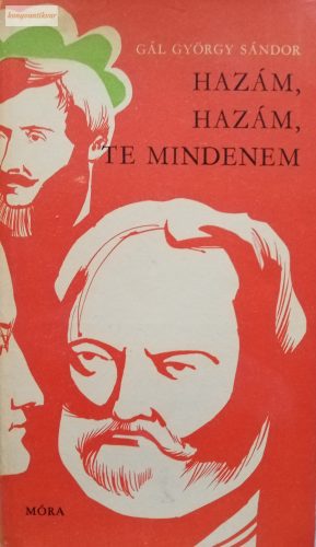 Gál György Sándor: Hazám, hazám, te mindenem