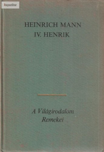 Heinrich Mann: IV. Henrik