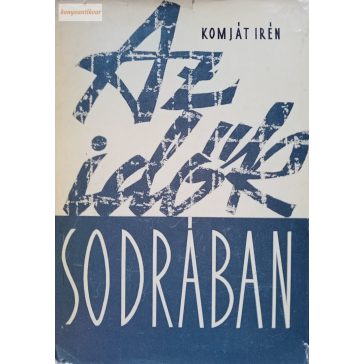 Komját Irén: Az idők sodrában