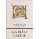 Károly Márta (szerk.): A király esküje