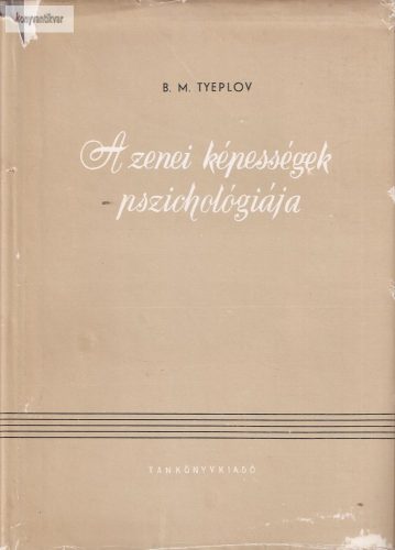 B. M. Tyeplov A ​zenei képességek pszichológiája