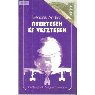 Bencsik Andrea: Nyertesek és vesztesek