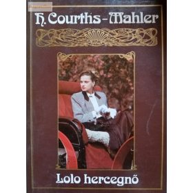  Hedwig Courths-Mahler: Lolo hercegnő
