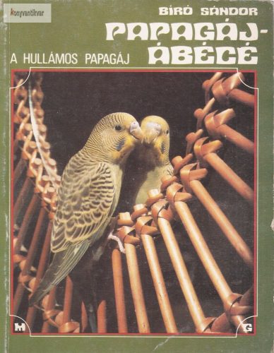 Bíró Sándor Papagáj-ábécé – A hullámos papagáj