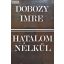 Dobozy Imre:  Hatalom nélkül
