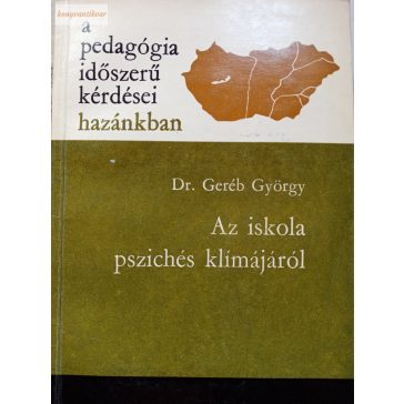 Geréb György: Az iskola pszichés klímájáról