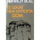 Heinrich Böll: És száját nem nyitotta szóra