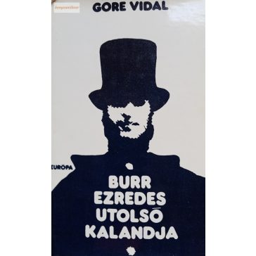Gore Vidal: Burr ezredes utolsó kalandja