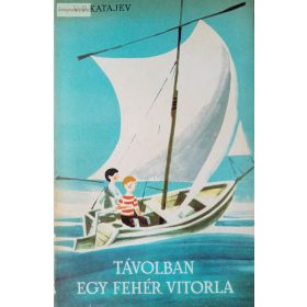 Valentyin Katajev: Távolban egy fehér vitorla