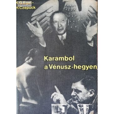 Karl Georg Egel – Harri Czepuck: Karambol a Vénusz-hegyen