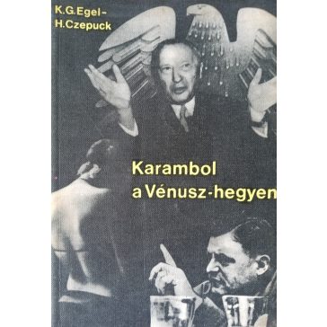 Karl Georg Egel – Harri Czepuck: Karambol a Vénusz-hegyen