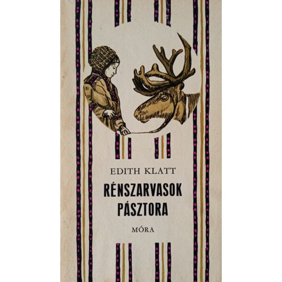 Edith Klatt: Rénszarvasok pásztora Edith Klatt: Rénszarvasok pásztora