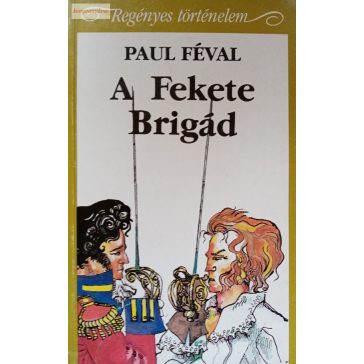 Paul Féval: A Fekete Brigád