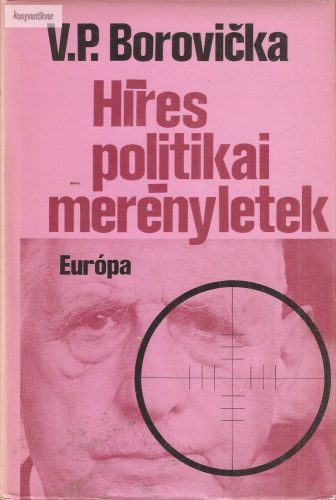 V. P. Borovička: Híres politikai merényletek