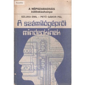   Szluka Emil – Pető Gábor Pál: A számítógépről mindenkinek