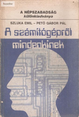 Szluka Emil – Pető Gábor Pál: A számítógépről mindenkinek