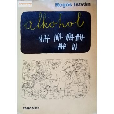 Regős István: Alkohol